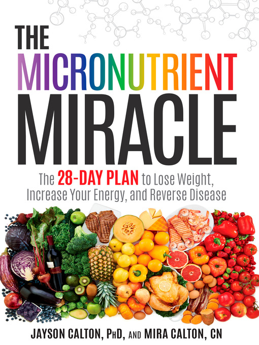 Title details for The Micronutrient Miracle by Jayson Calton, PhD - Available